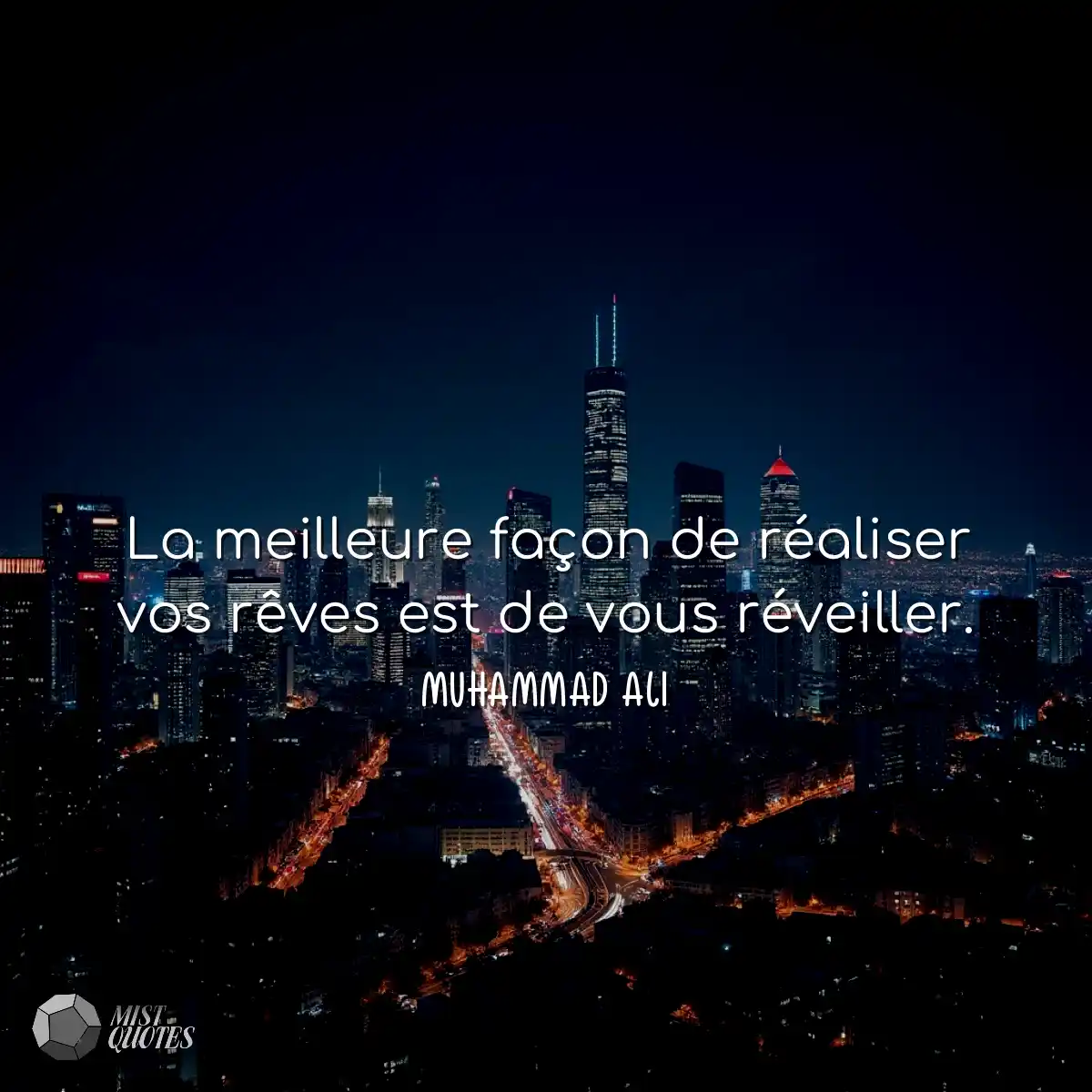 La meilleure façon de réaliser vos rêves est de vo