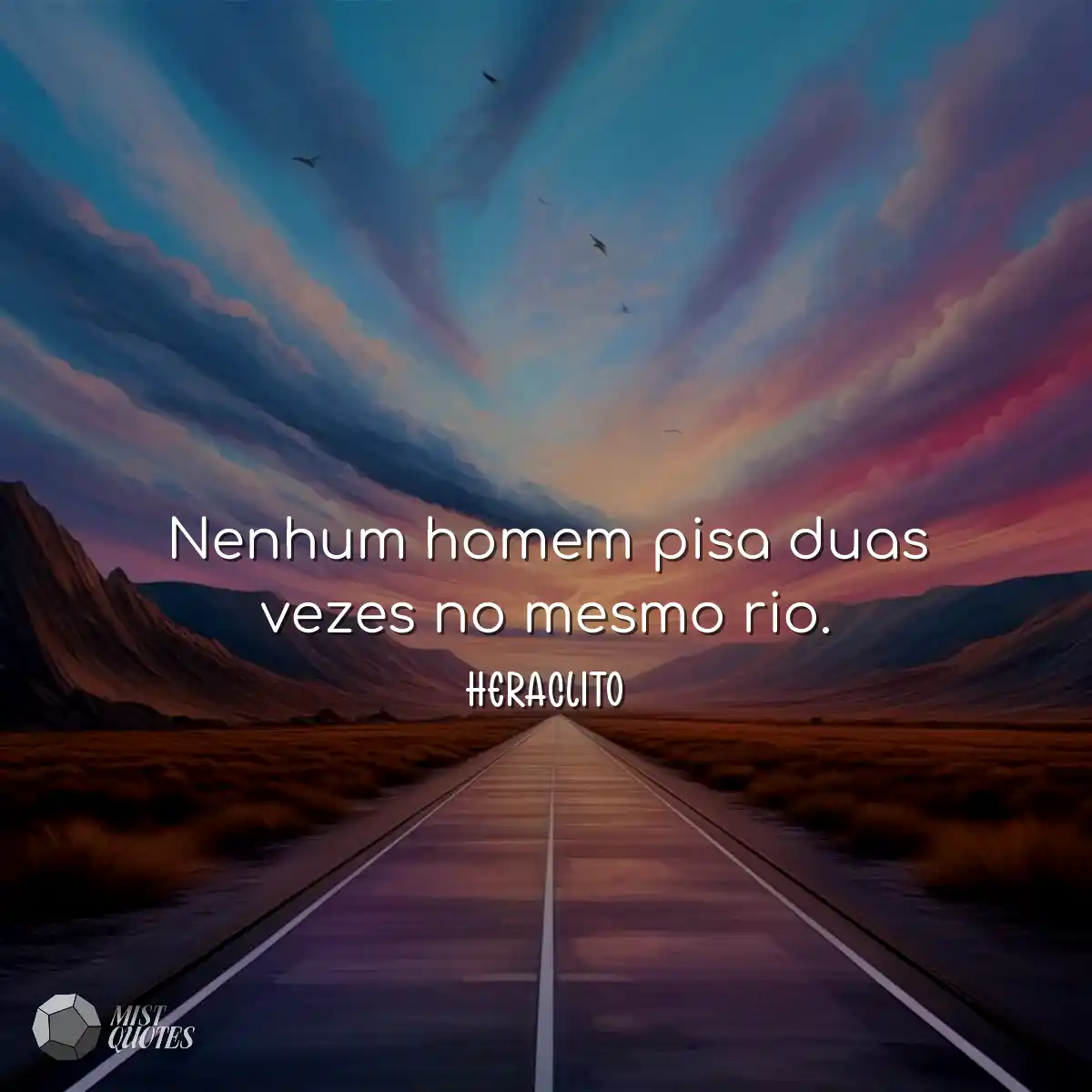 Nenhum homem pisa duas vezes no mesmo ri
