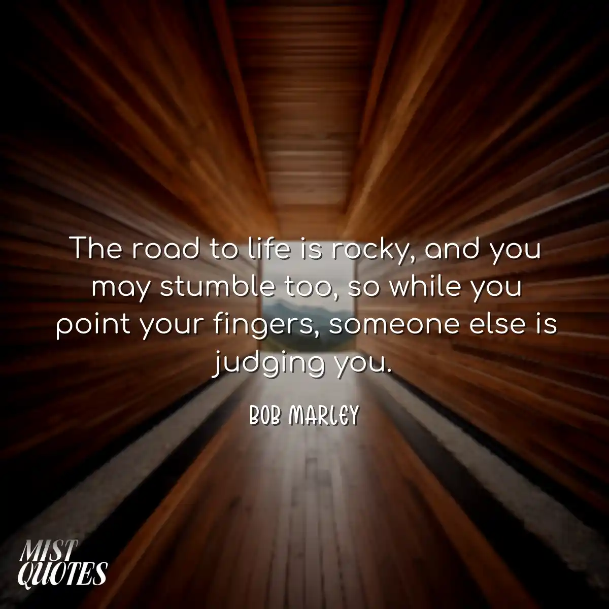 The road to life is rocky, and you may s