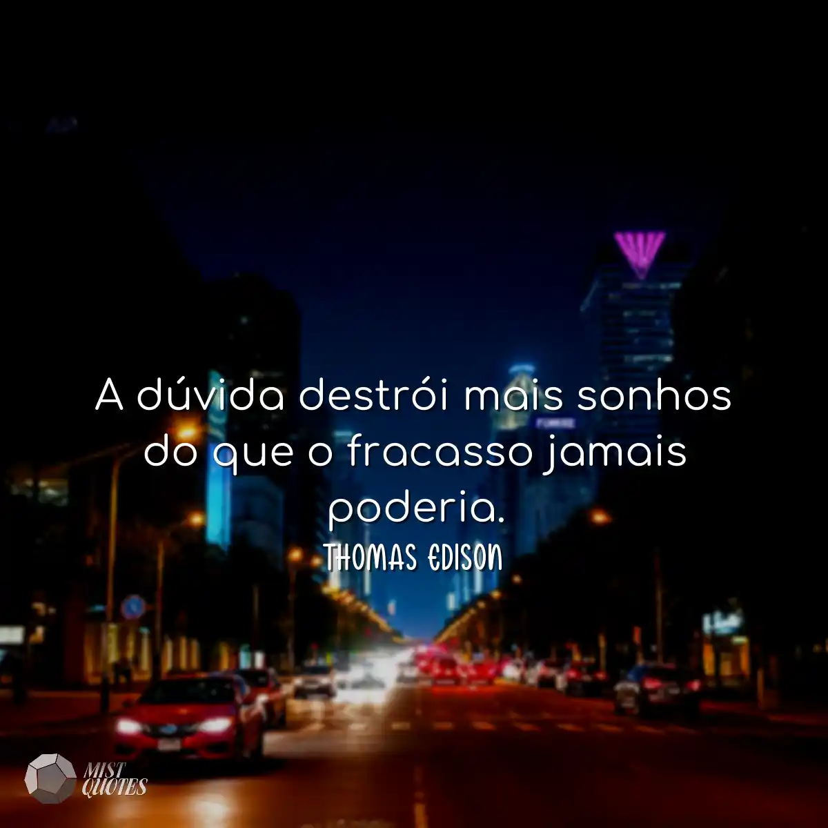 A dúvida destrói mais sonhos do que o fracasso jam