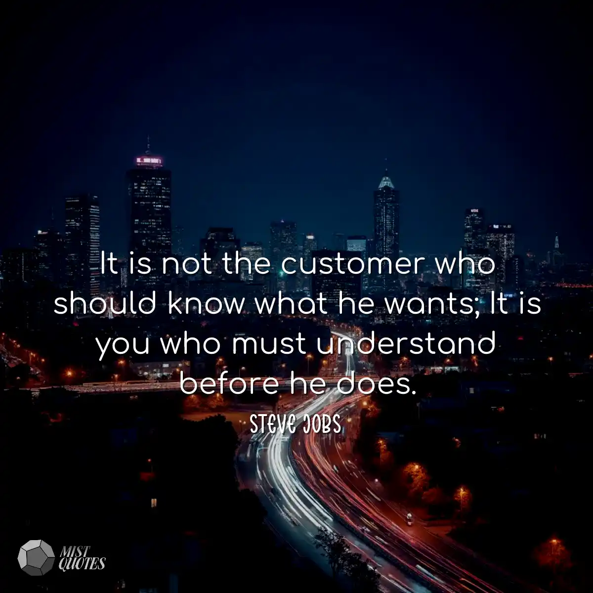 It is not the customer who should know w