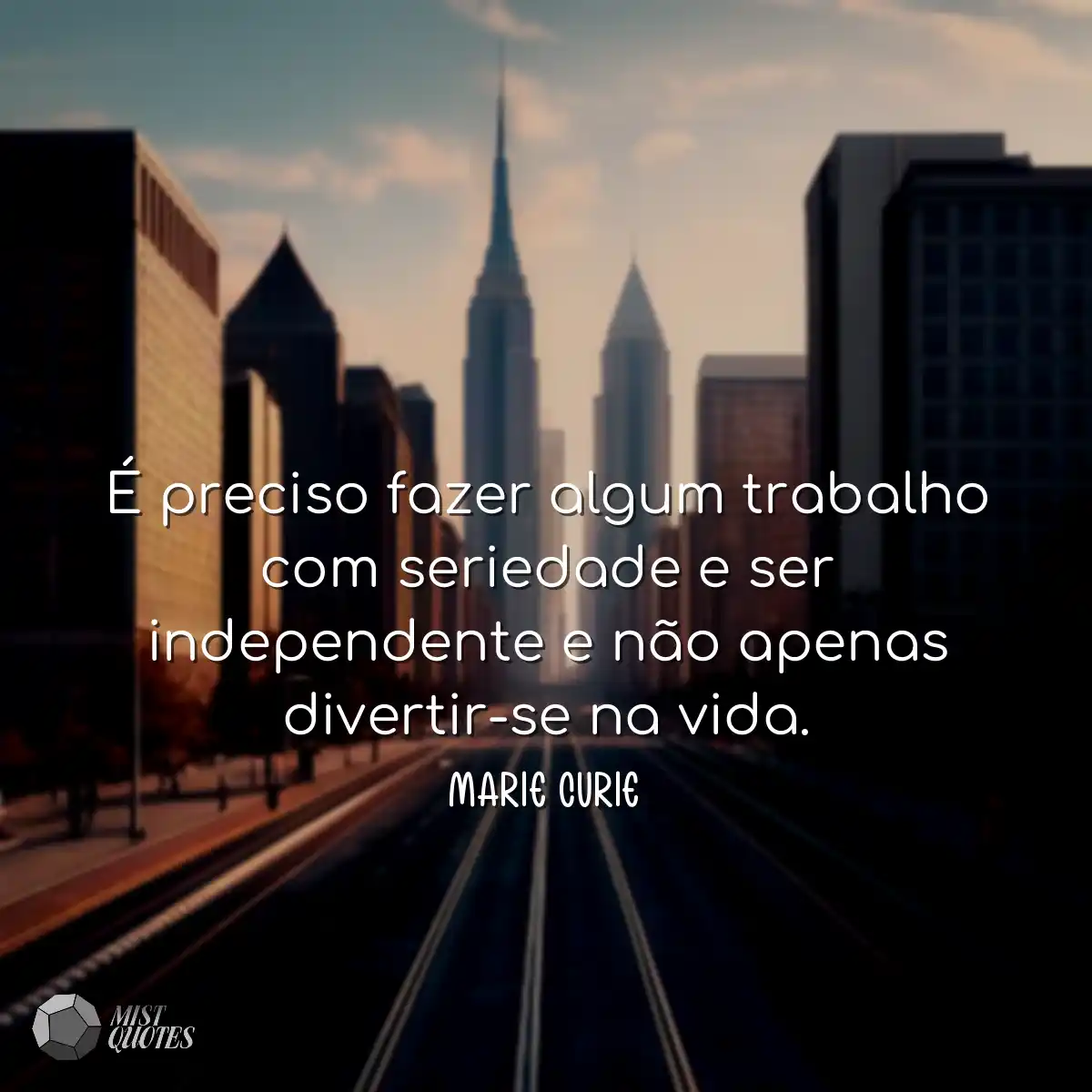 É preciso fazer algum trabalho com seriedade e ser