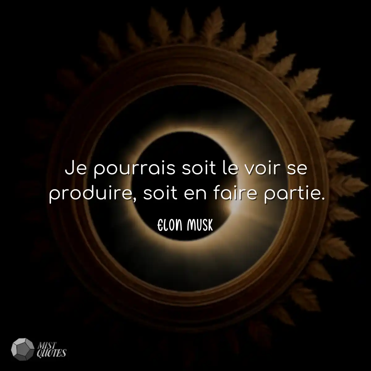 Je pourrais soit le voir se produire, so