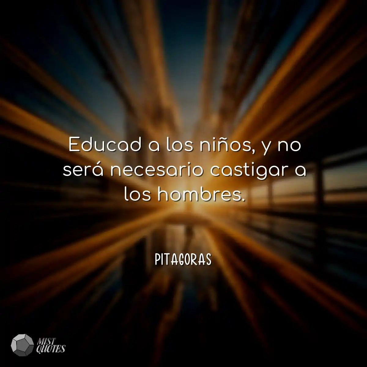 Educad a los niños, y no será necesario castigar a