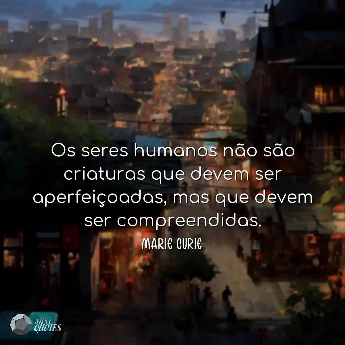Os seres humanos não são criaturas que devem ser a