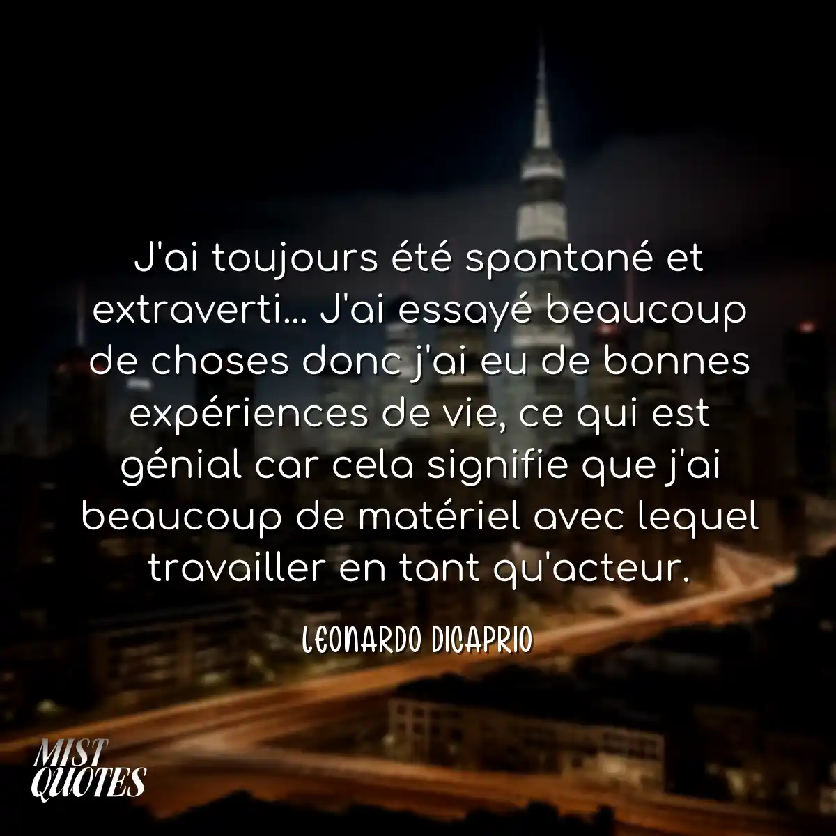 J'ai toujours été spontané et extrave