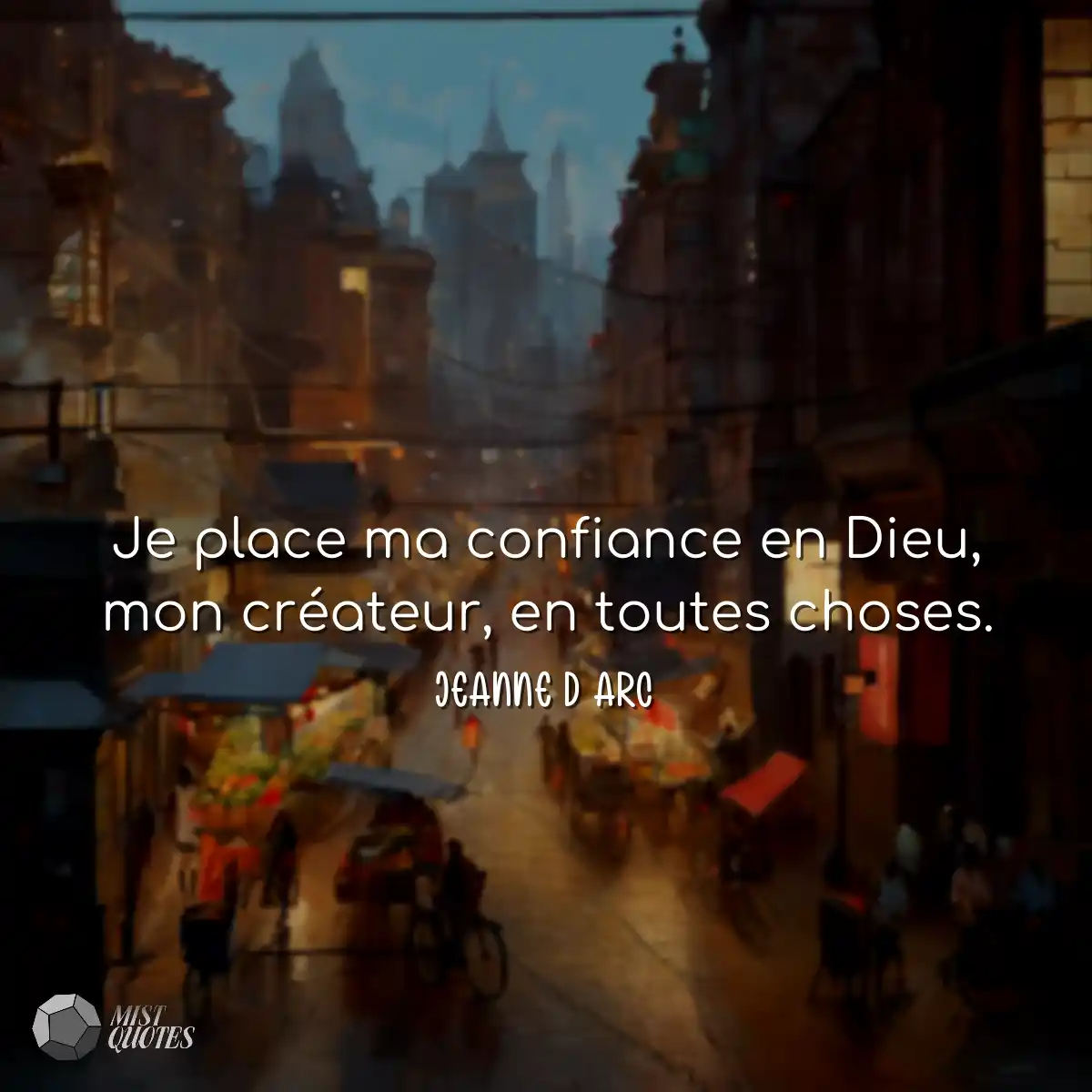 Je place ma confiance en Dieu, mon créateur, en to