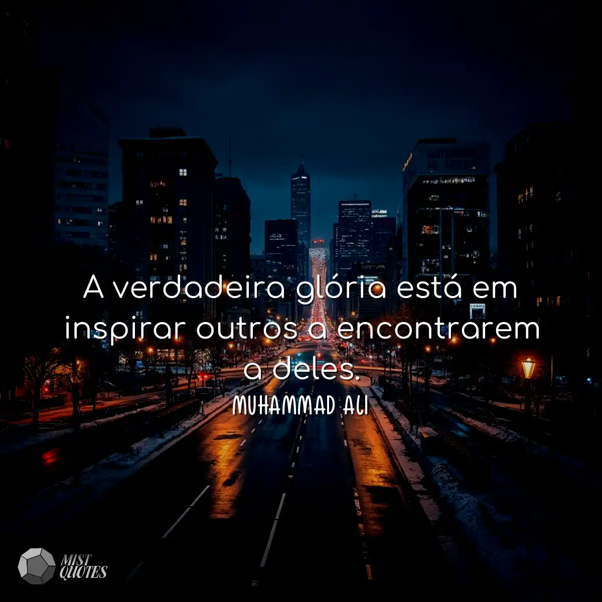 A verdadeira glória está em inspirar o