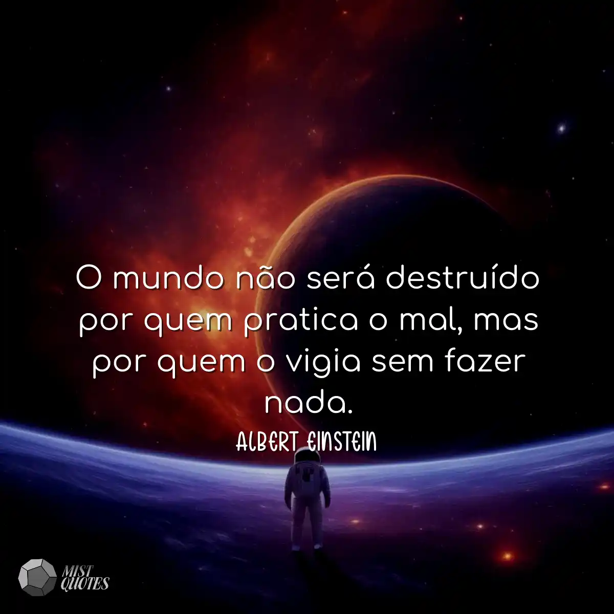 O mundo não será destruído por quem pratica o mal,