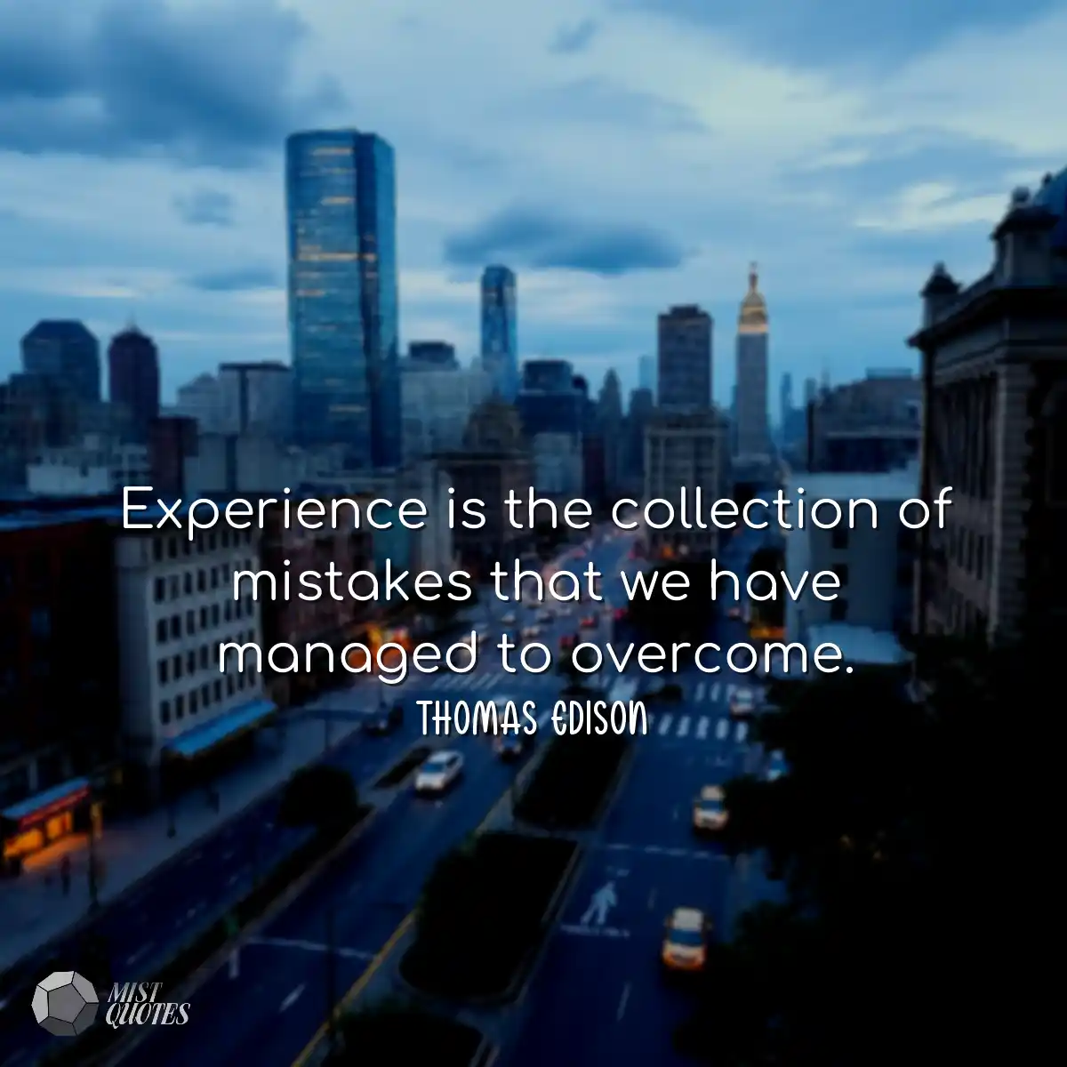 Experience is the collection of mistakes