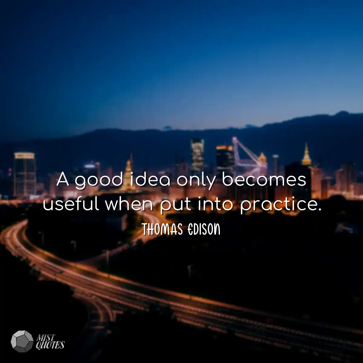 A good idea only becomes useful when put
