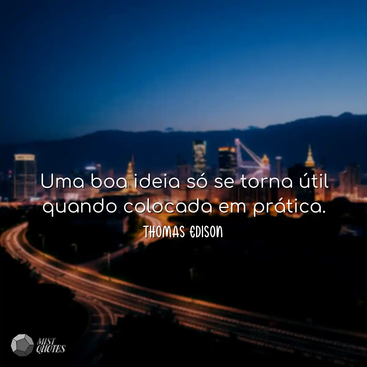 Uma boa ideia só se torna útil quando 