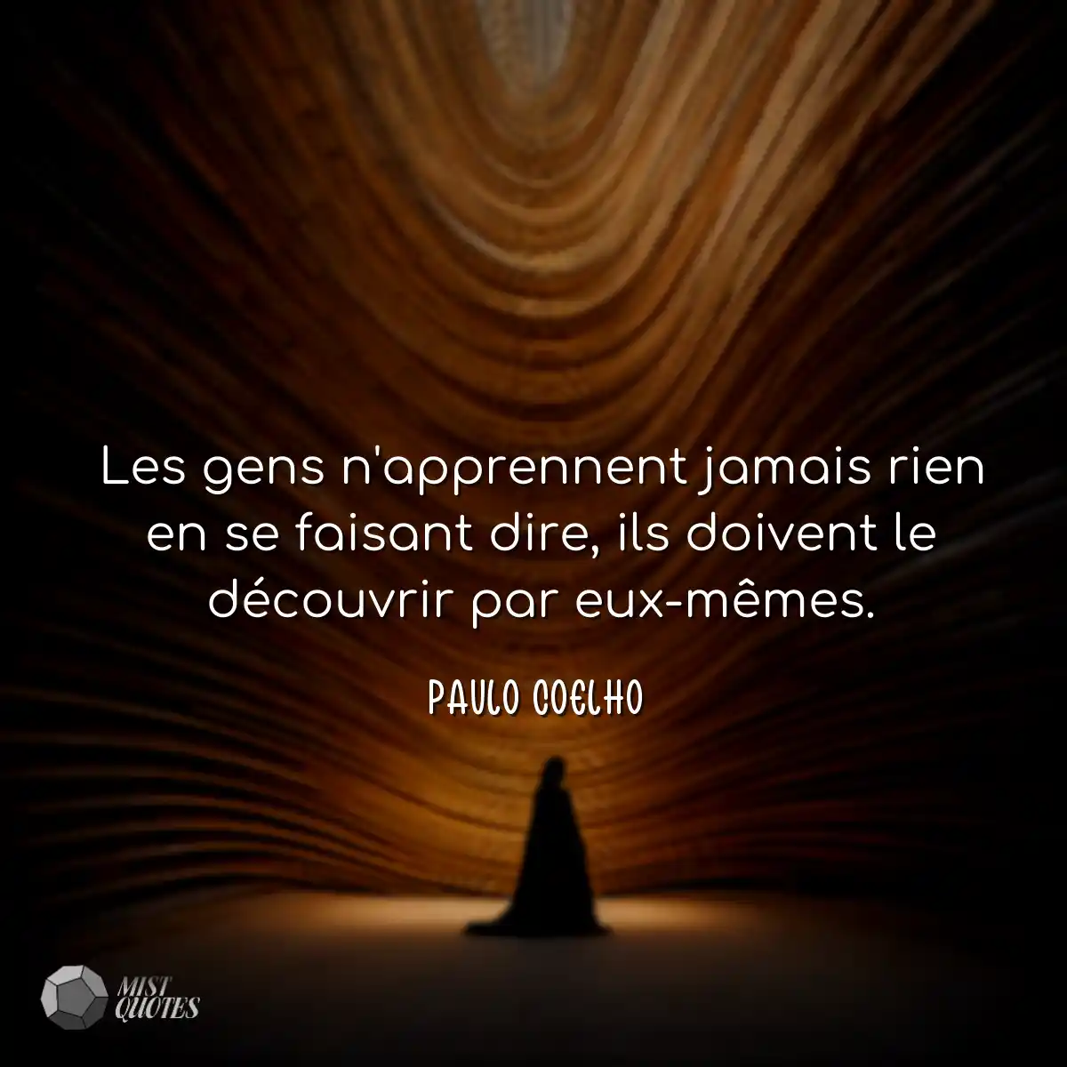 Les gens n'apprennent jamais rien en se faisant di