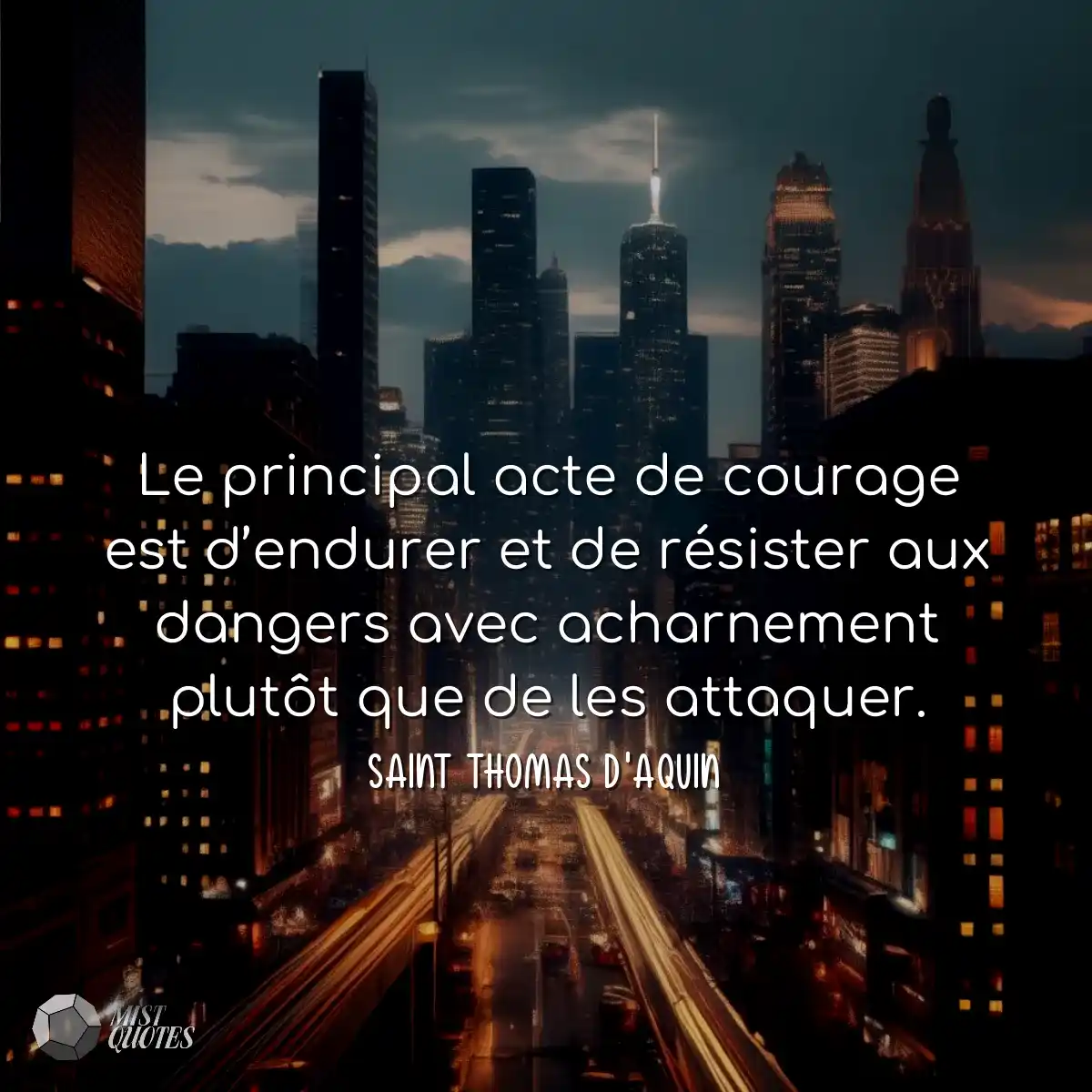Le principal acte de courage est d’endurer et de r