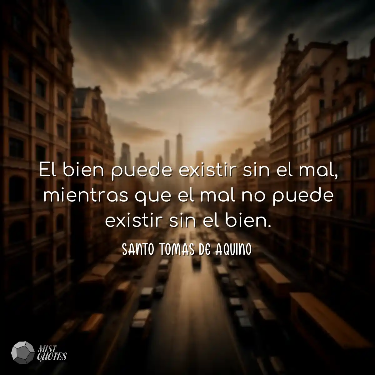 El bien puede existir sin el mal, mientras que el 