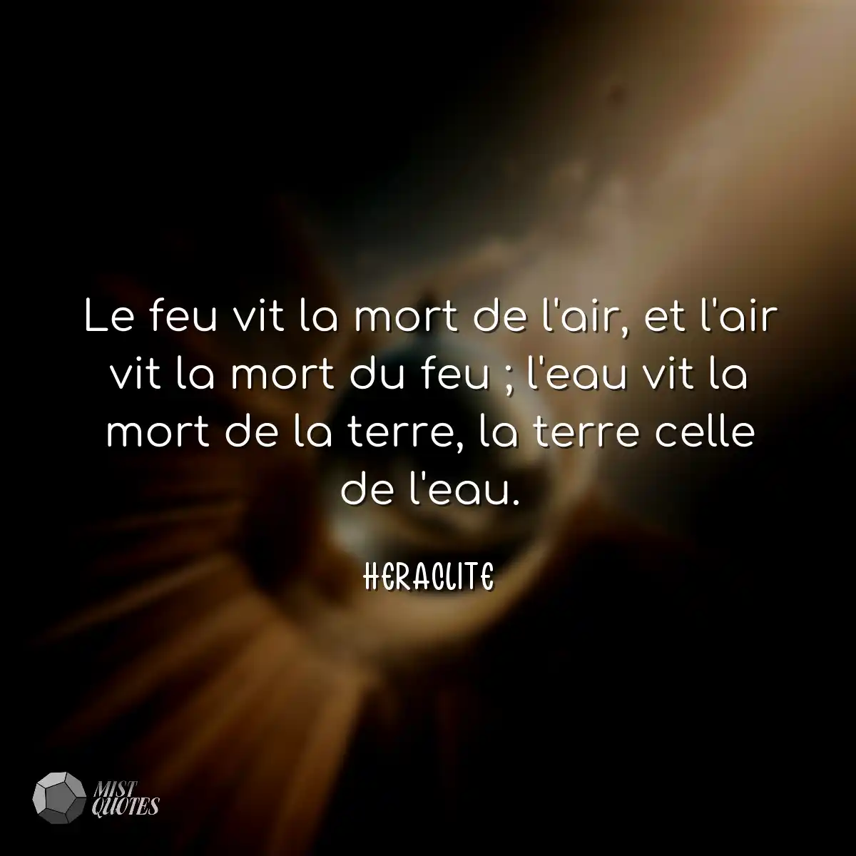 Le feu vit la mort de l'air, et l'air vit la mort 