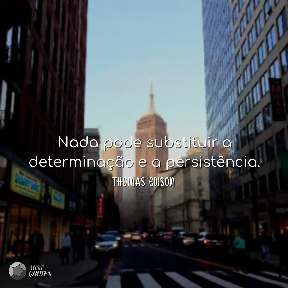 Nada pode substituir a determinação e 