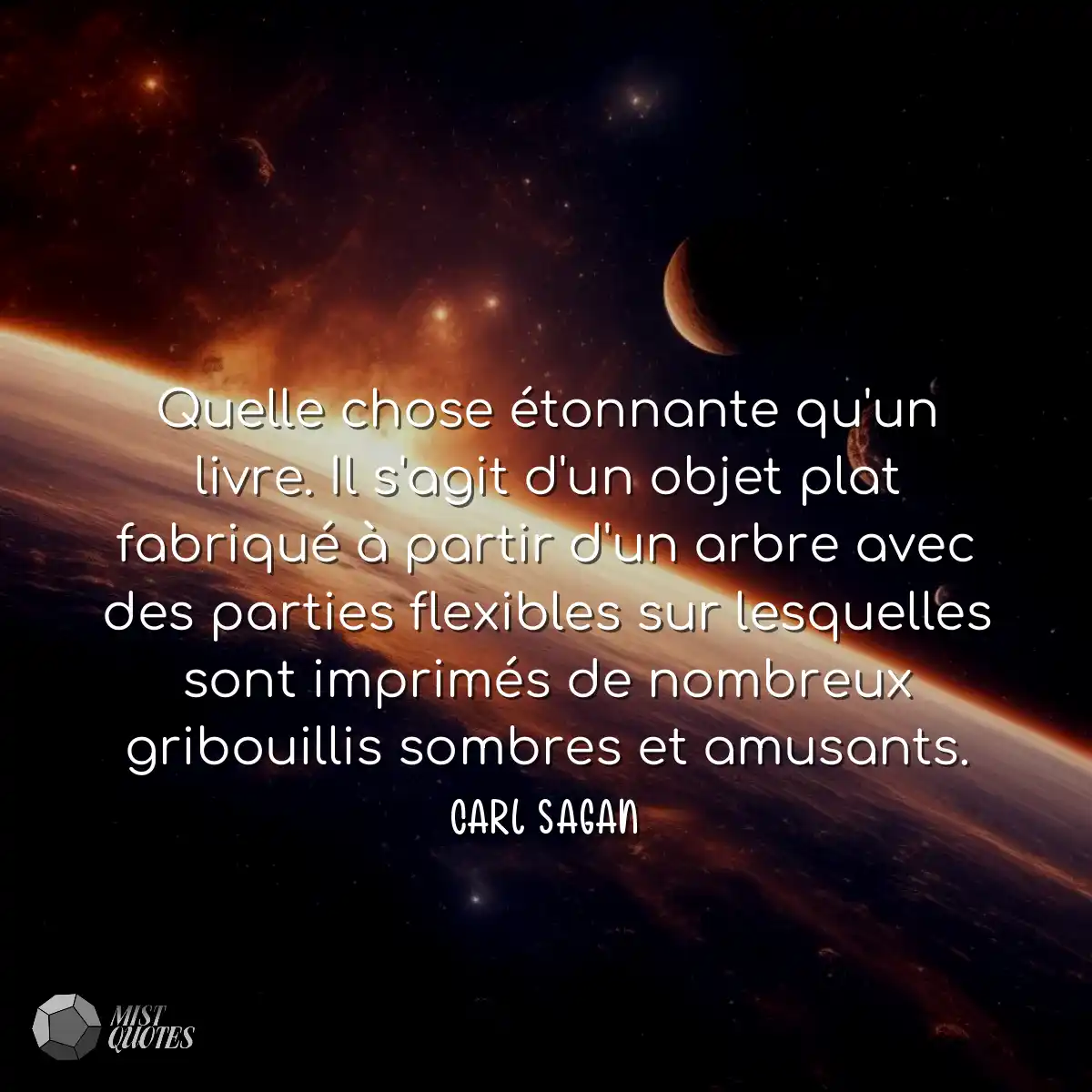 Quelle chose étonnante qu'un livre. Il s'agit d'un