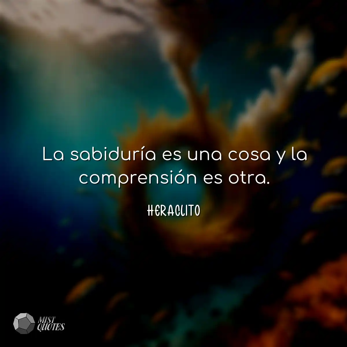 La sabiduría es una cosa y la comprensión es otra.