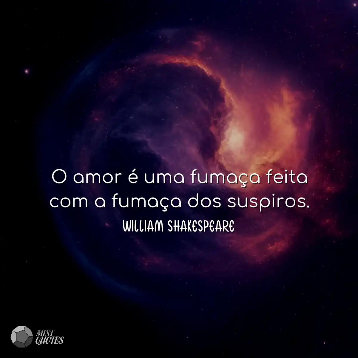 O amor é uma fumaça feita com a fumaç