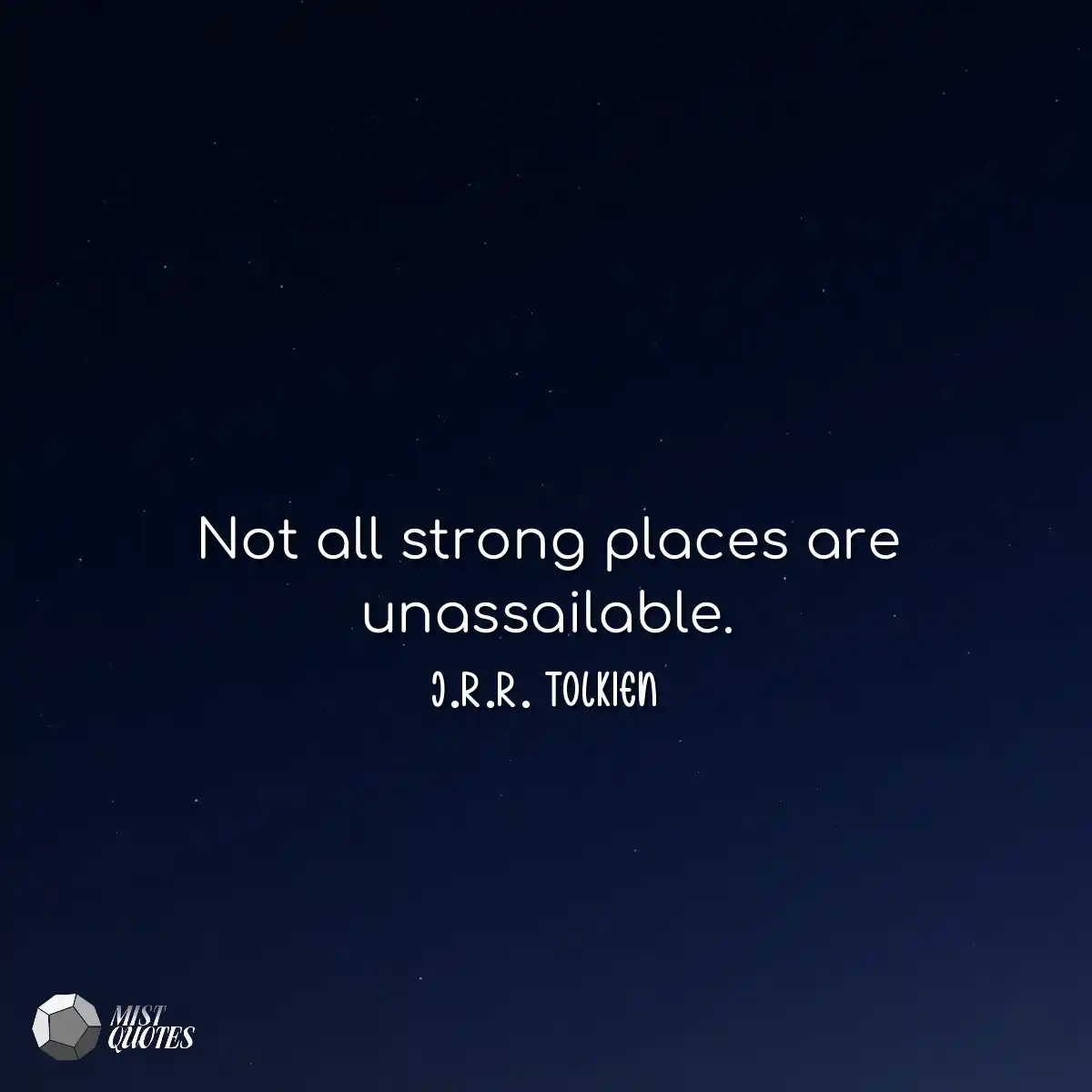 Not all strong places are unassailable.