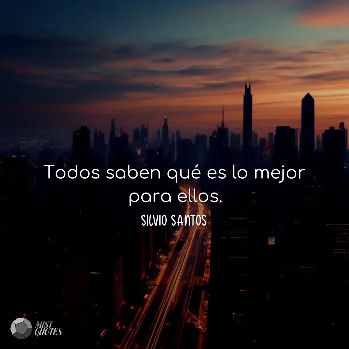 Todos saben qué es lo mejor para ellos.