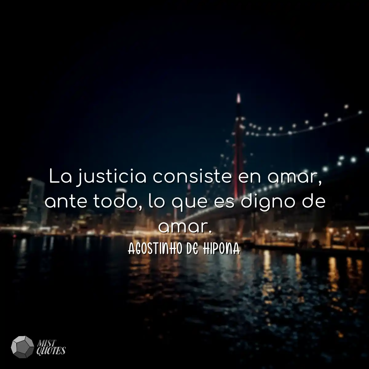 La justicia consiste en amar, ante todo,