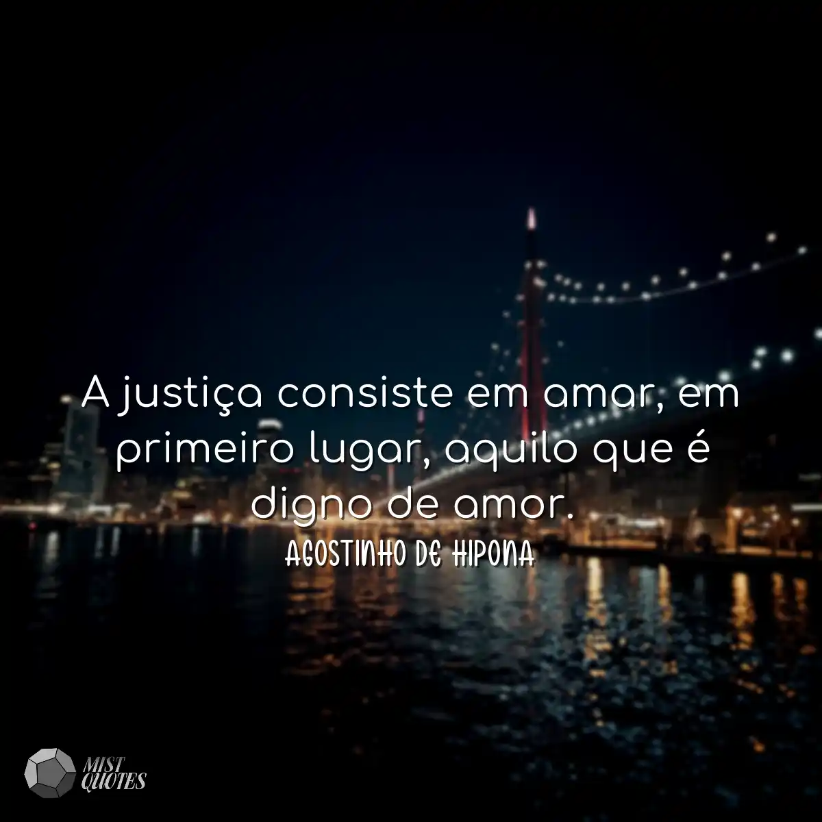A justiça consiste em amar, em primeiro