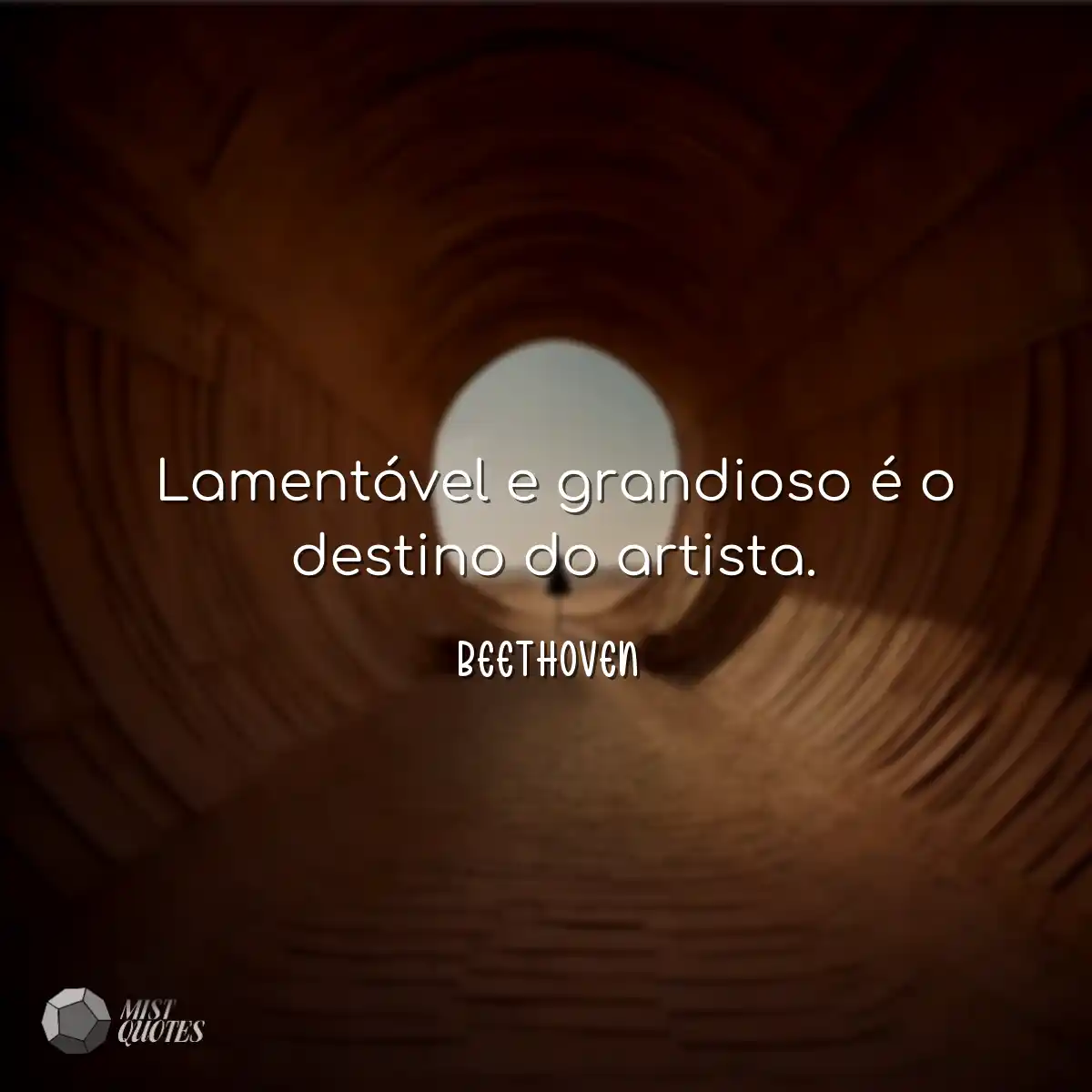 Lamentável e grandioso é o destino do artista.