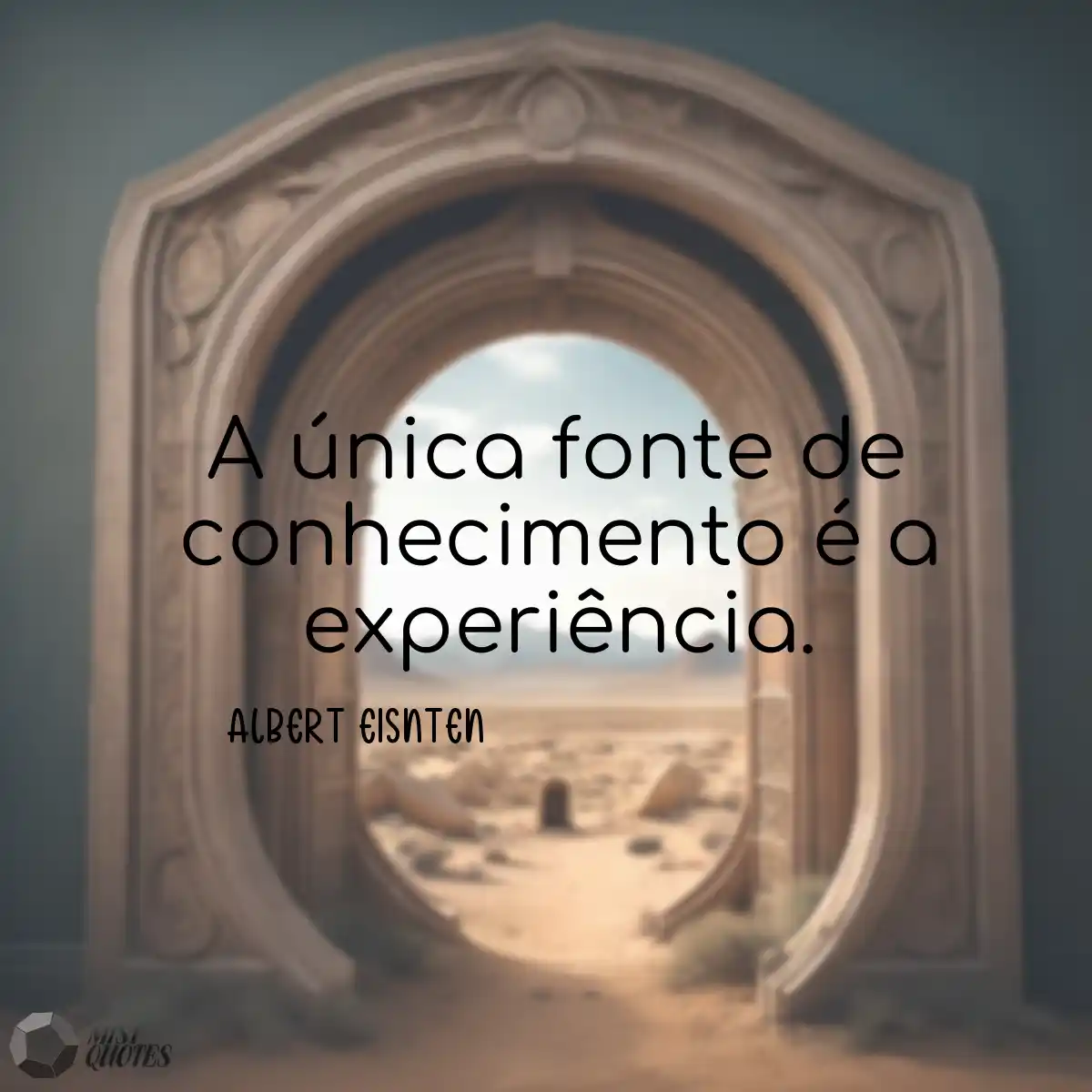 A única fonte de conhecimento é a expe