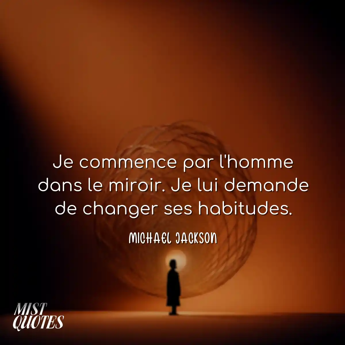 Je commence par l'homme dans le miroir. Je lui dem