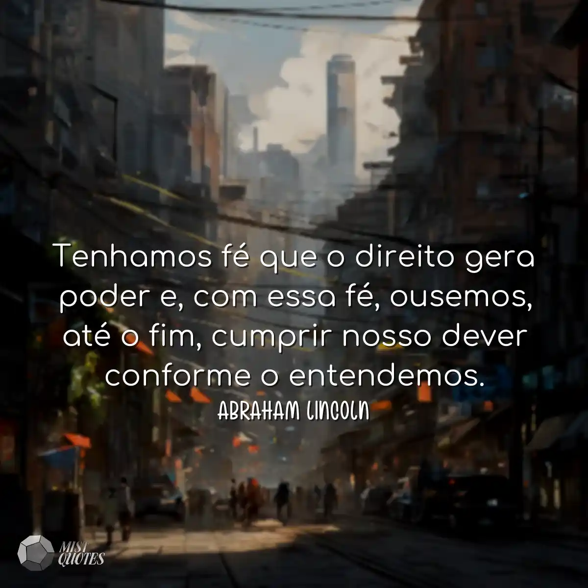 Tenhamos fé que o direito gera poder e,