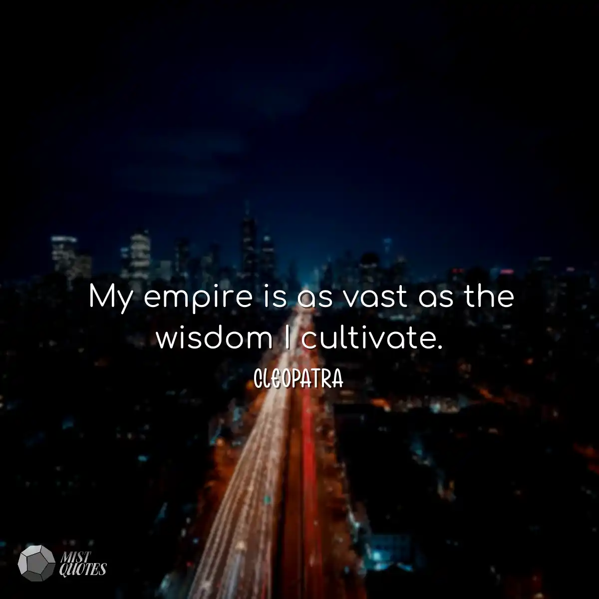 Mon empire est aussi vaste que la sagess