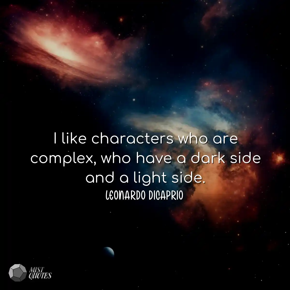 I like characters who are complex, who h