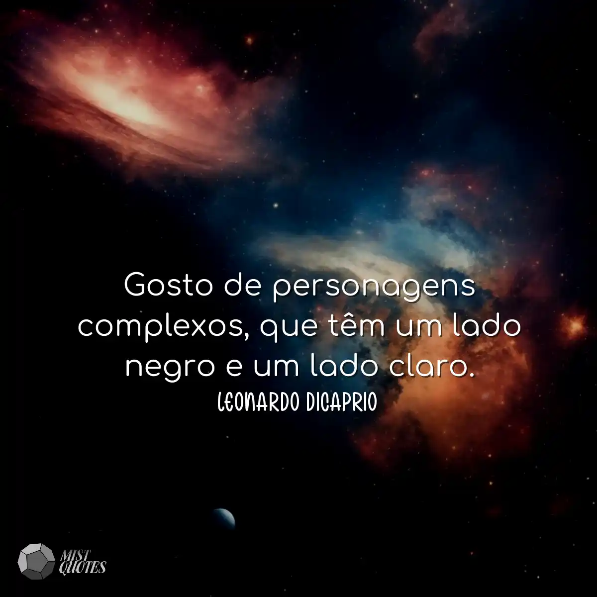 Gosto de personagens complexos, que têm um lado ne