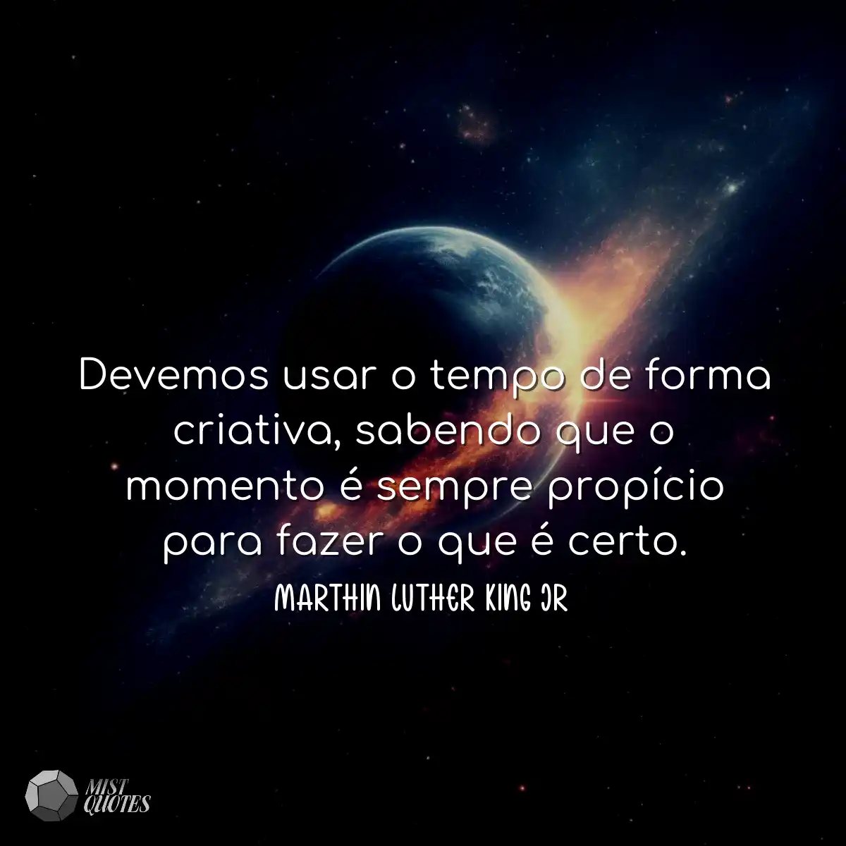 Devemos usar o tempo de forma criativa, 