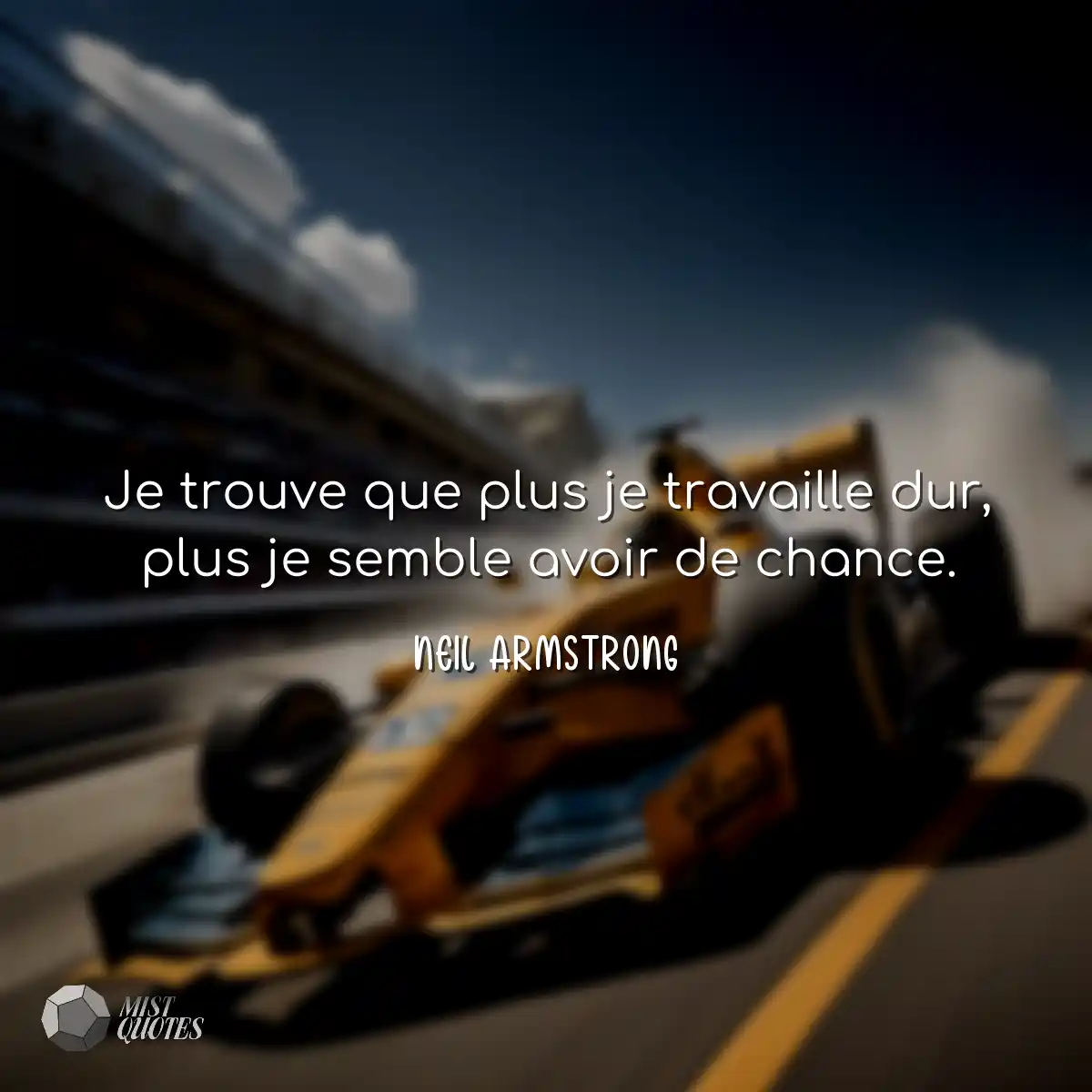 Je trouve que plus je travaille dur, plu