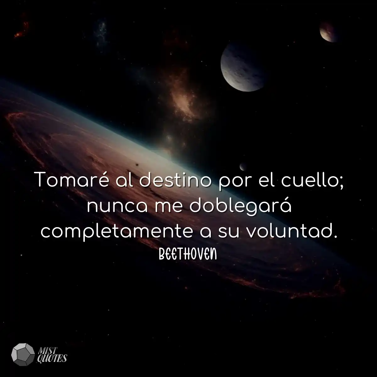 Tomaré al destino por el cuello; nunca me doblegar