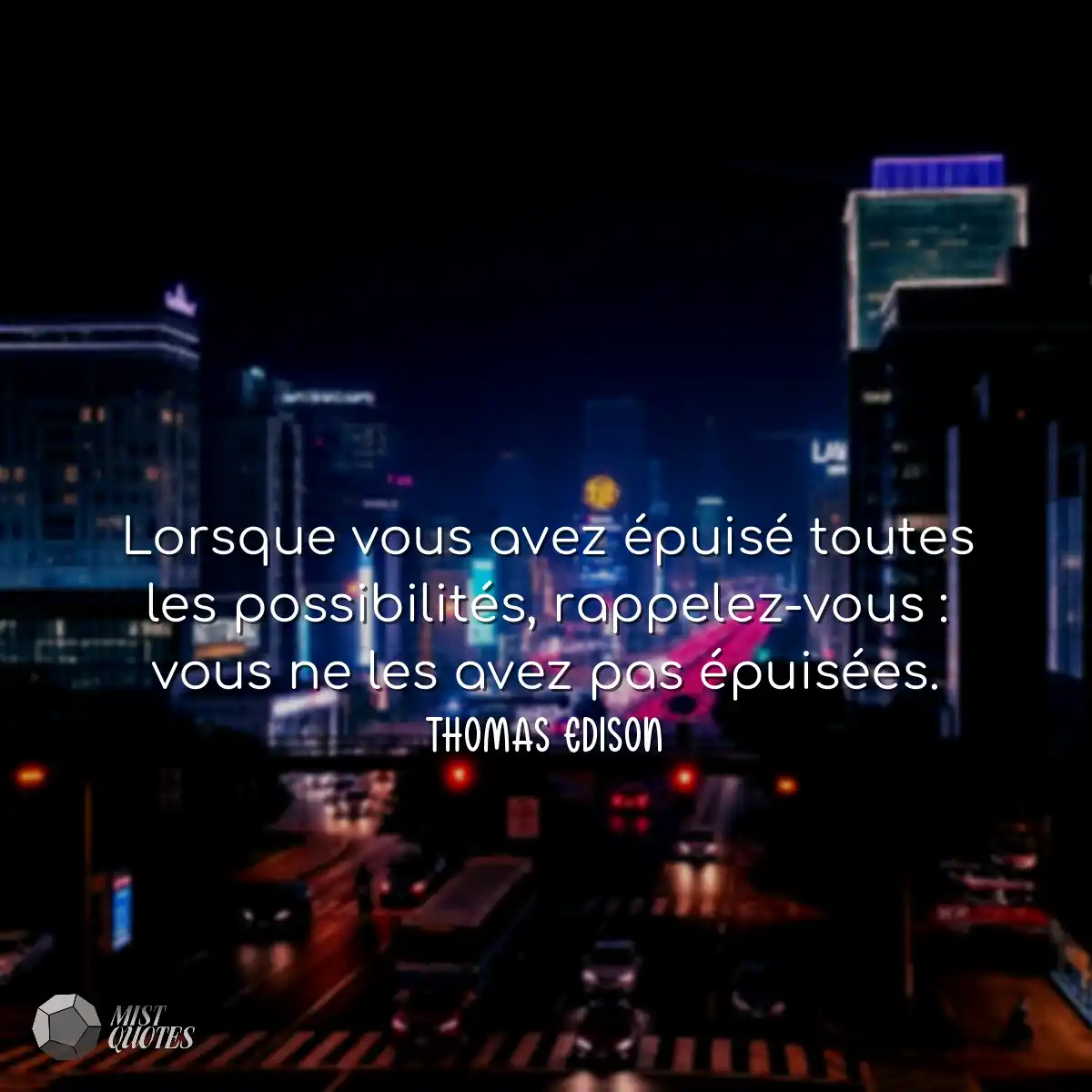 Lorsque vous avez épuisé toutes les po
