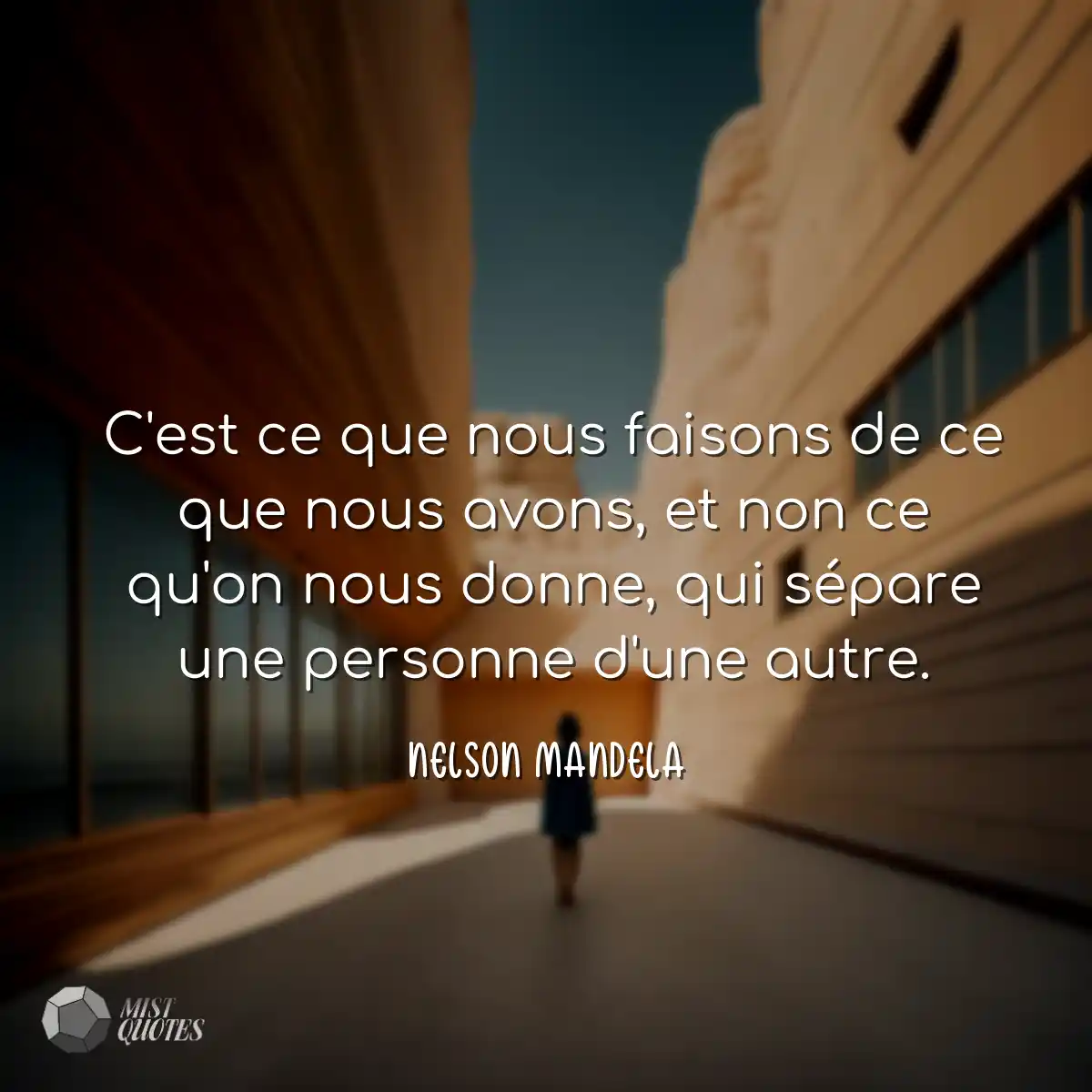 C'est ce que nous faisons de ce que nous avons, et