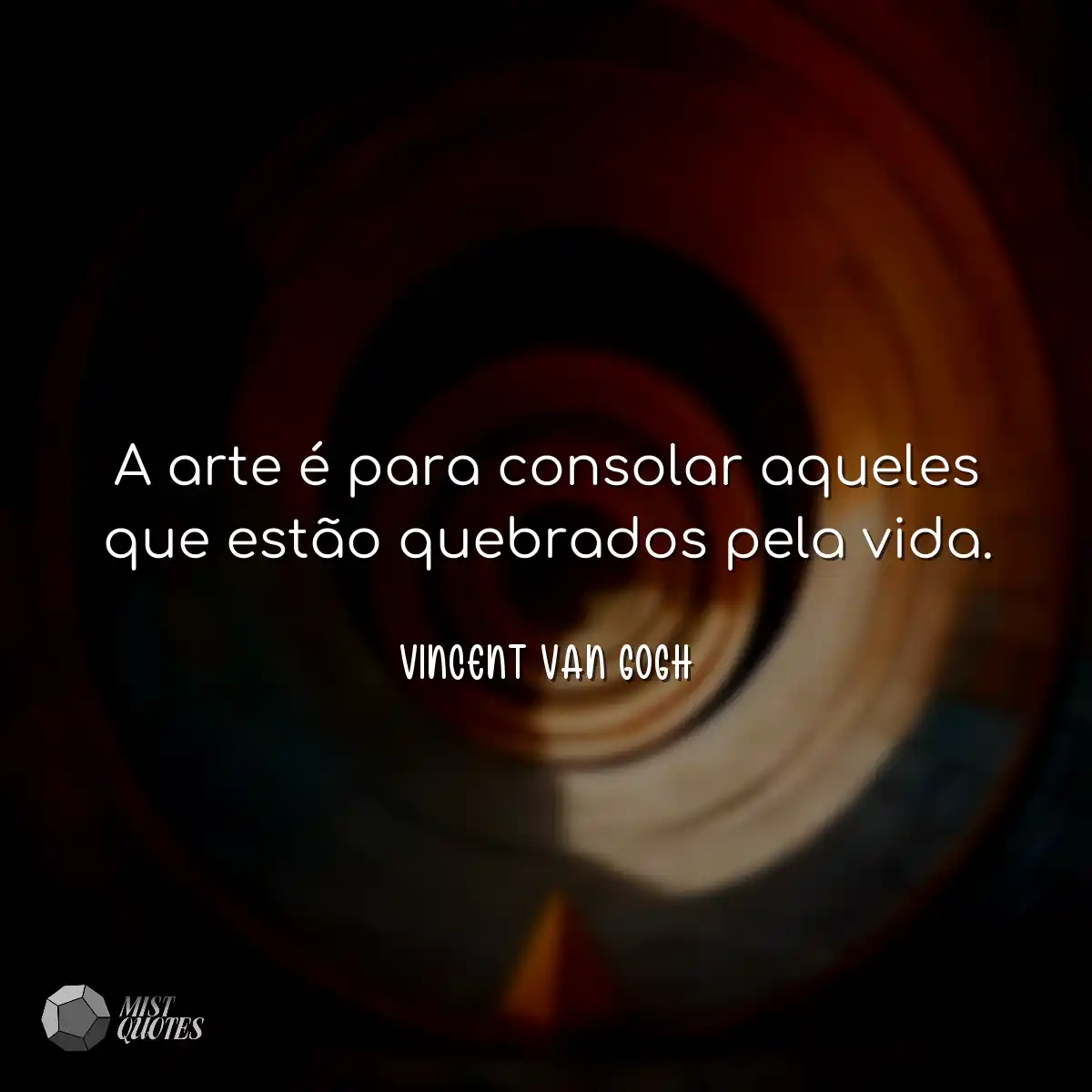 A arte é para consolar aqueles que estão quebrados