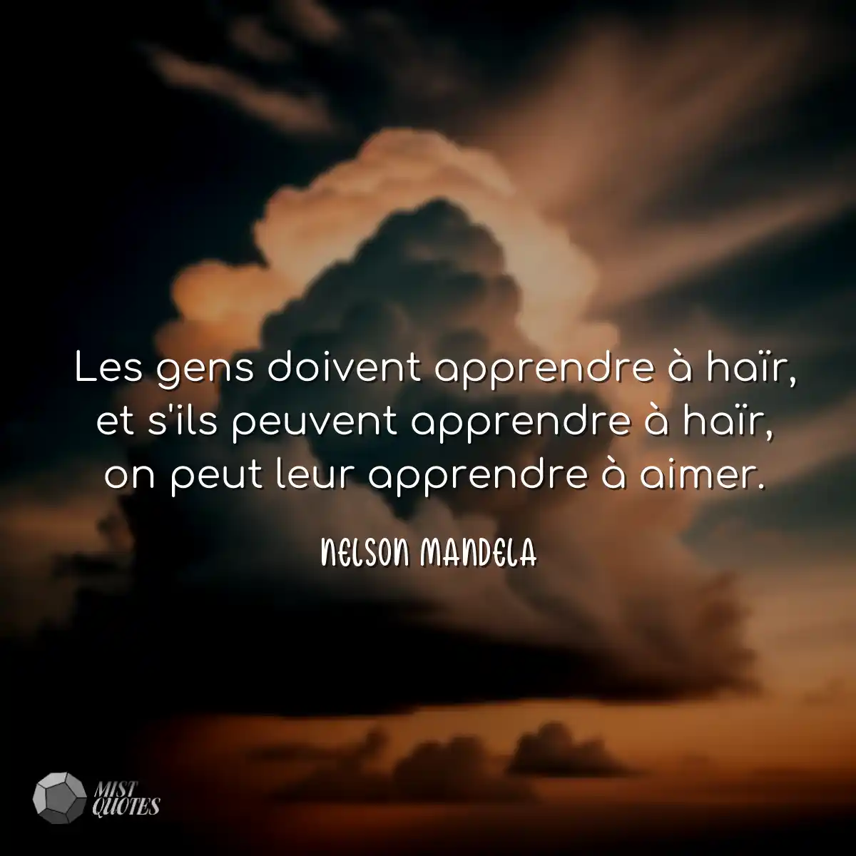 Les gens doivent apprendre à haïr, et 