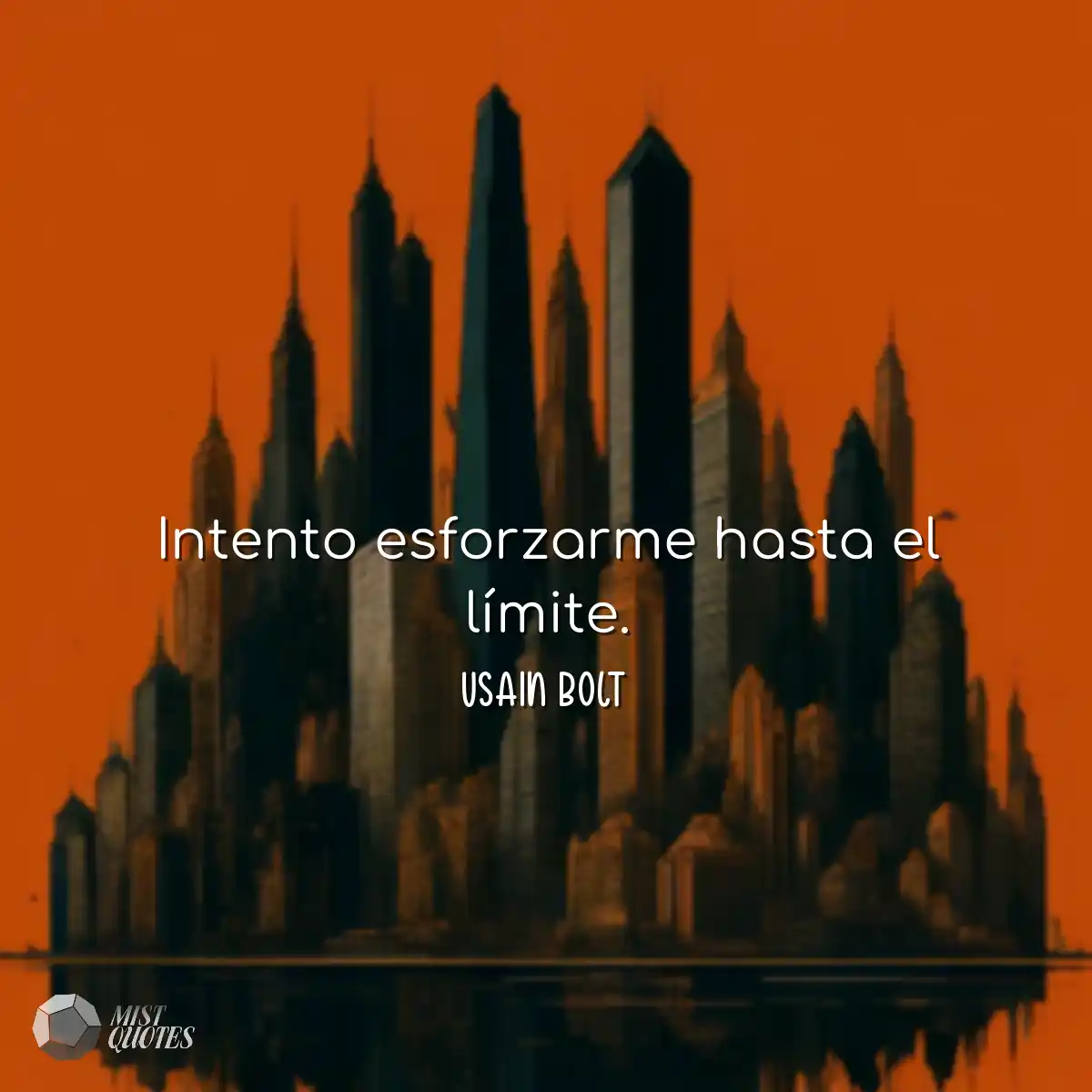 Intento esforzarme hasta el límite.