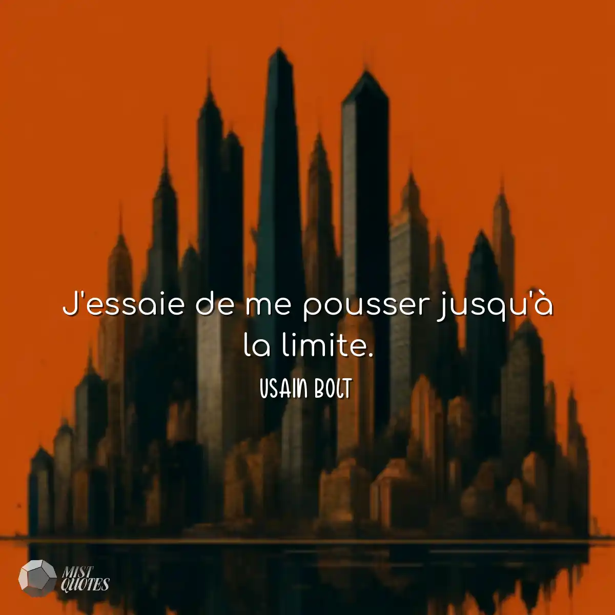 J'essaie de me pousser jusqu'à la limite.