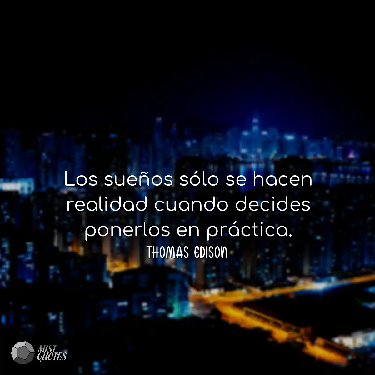 Los sueños sólo se hacen realidad cuan