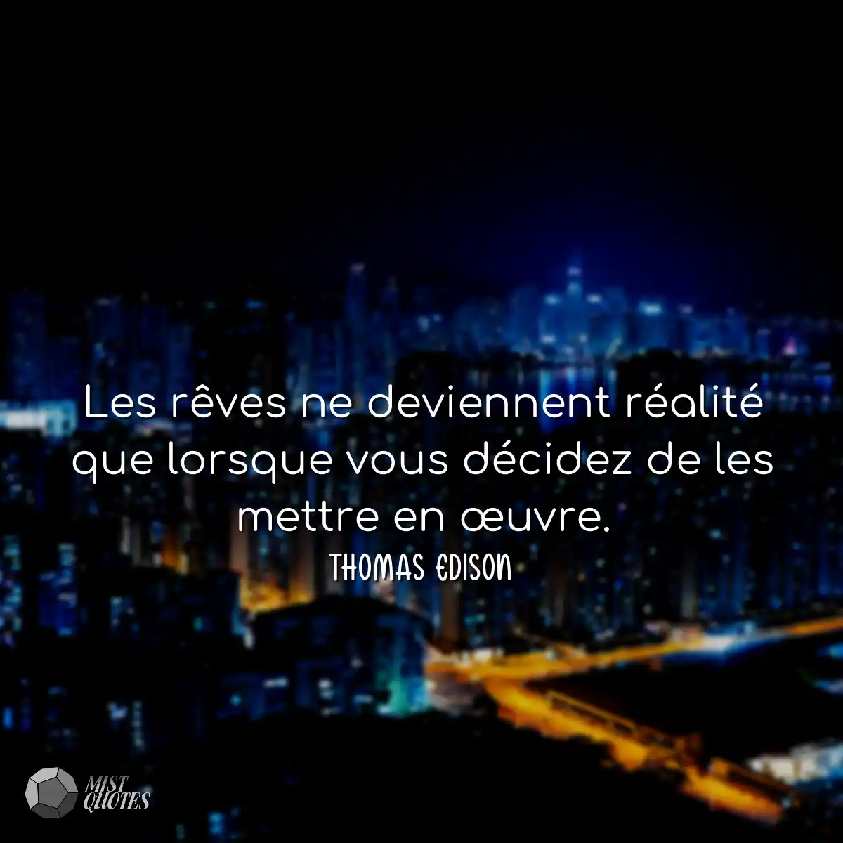 Les rêves ne deviennent réalité que l