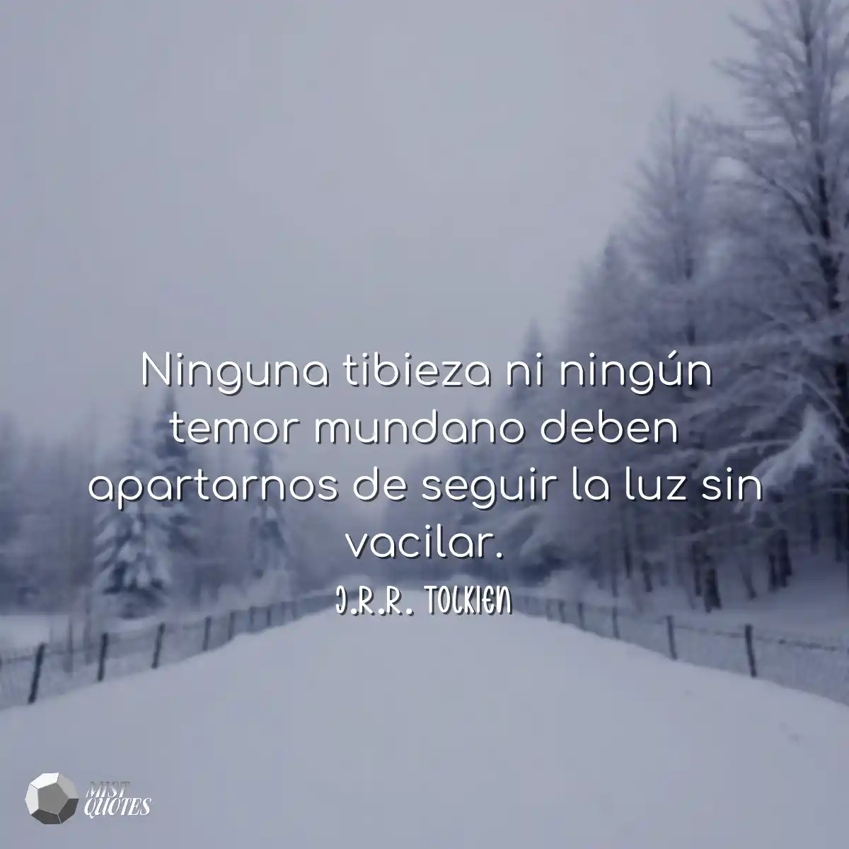 Ninguna tibieza ni ningún temor mundano