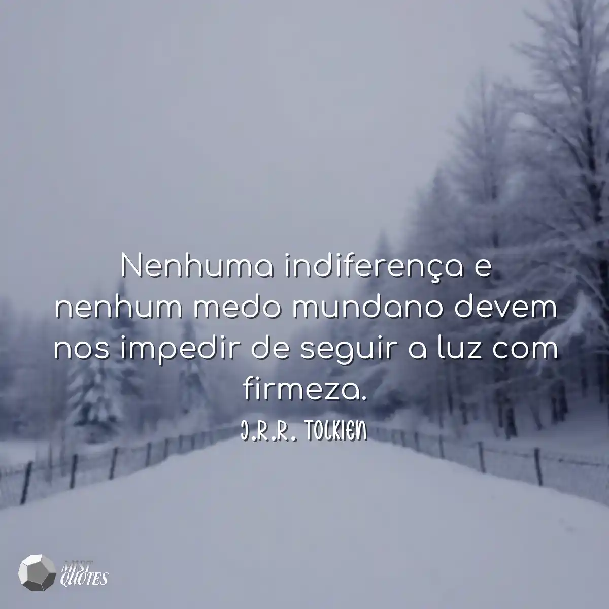 Nenhuma indiferença e nenhum medo munda