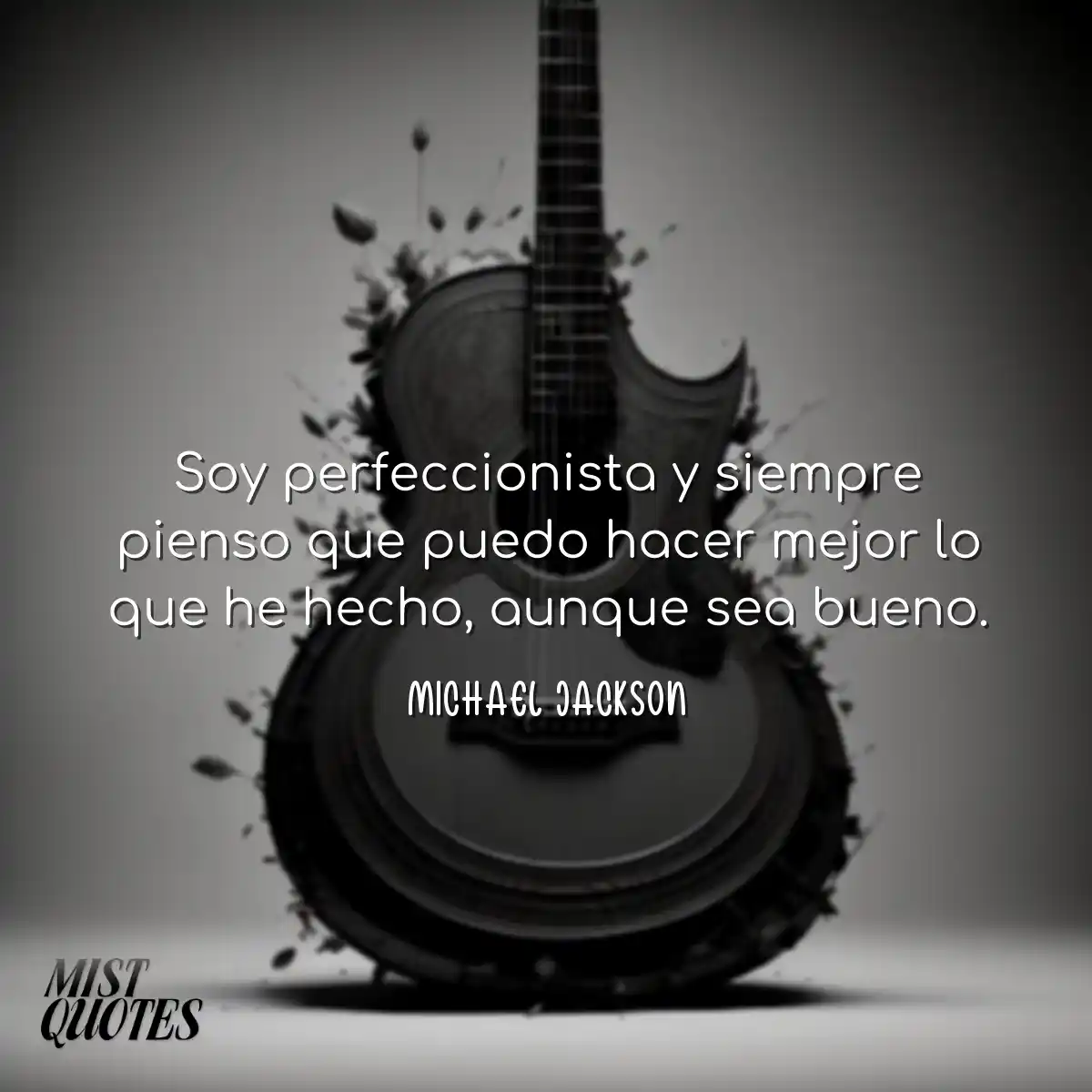 Soy perfeccionista y siempre pienso que 