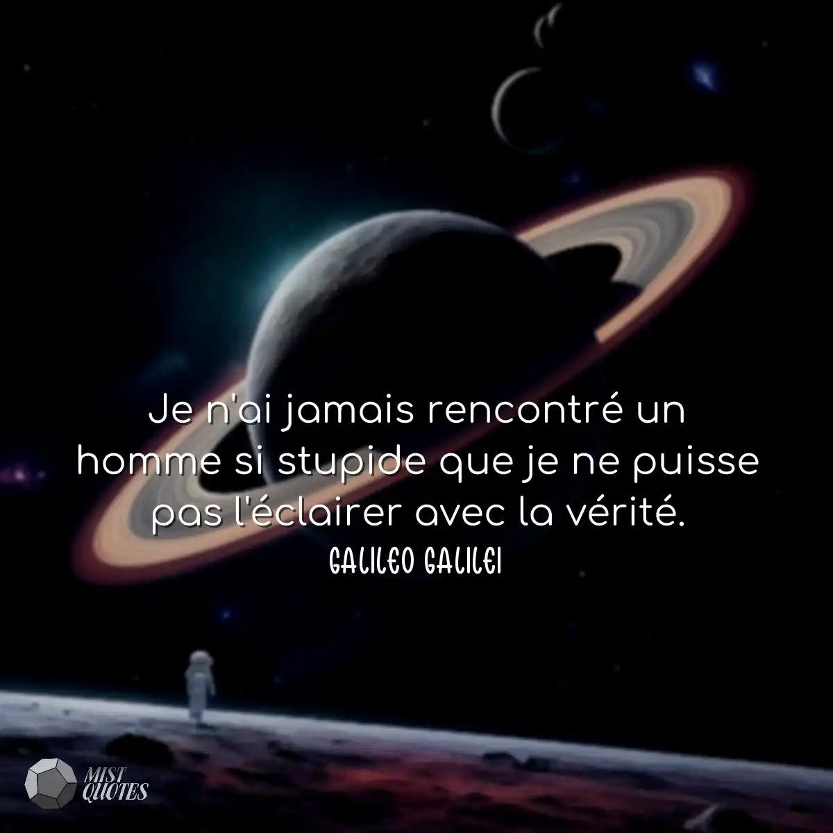 Je n'ai jamais rencontré un homme si stupide que j